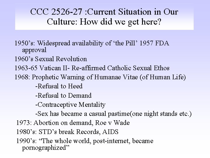 CCC 2526 -27 : Current Situation in Our Culture: How did we get here?