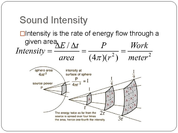 Sound Intensity �Intensity is the rate of energy flow through a given area 