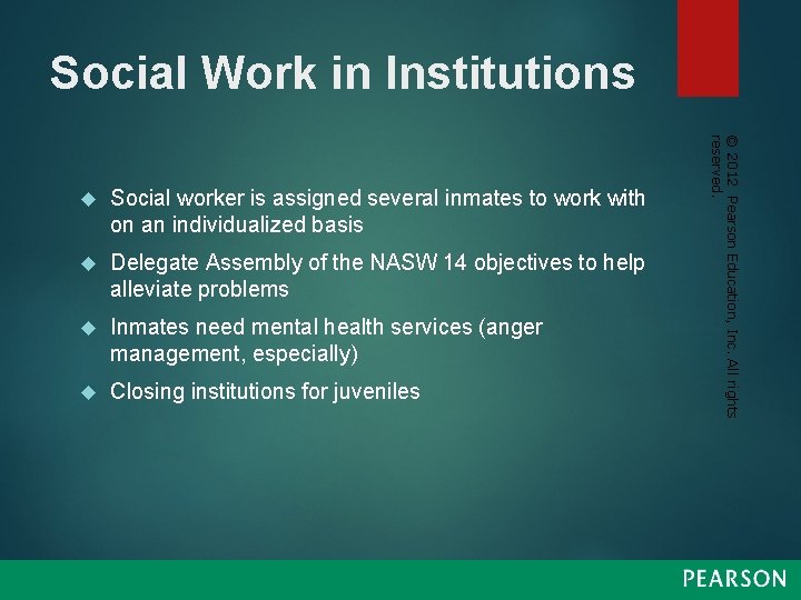 Social Work in Institutions Social worker is assigned several inmates to work with on