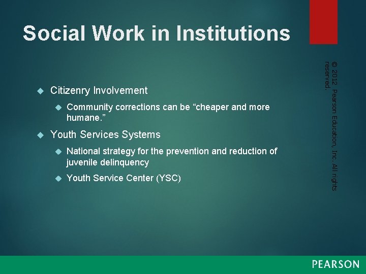 Social Work in Institutions Citizenry Involvement Community corrections can be “cheaper and more humane.