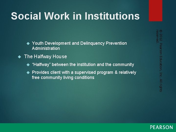 Social Work in Institutions Youth Development and Delinquency Prevention Administration The Halfway House “Halfway”