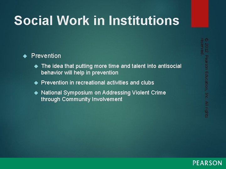 Social Work in Institutions Prevention The idea that putting more time and talent into