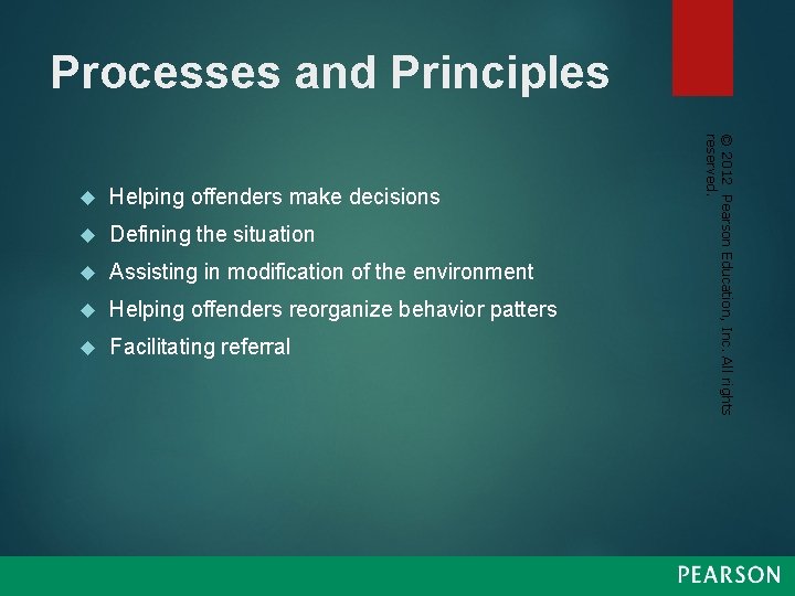 Processes and Principles Helping offenders make decisions Defining the situation Assisting in modification of