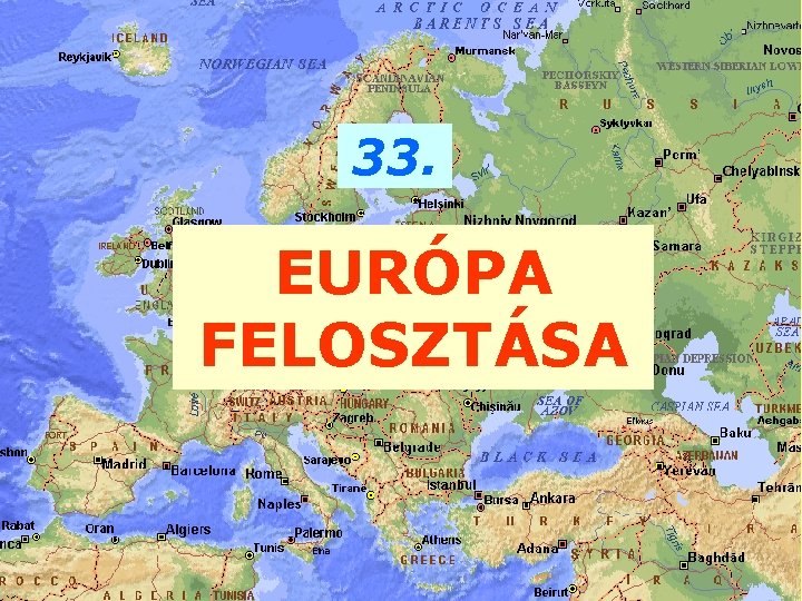 33. EURÓPA FELOSZTÁSA 