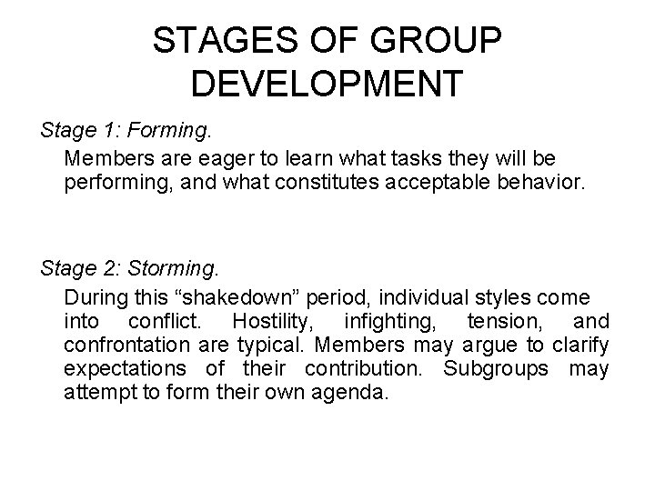 STAGES OF GROUP DEVELOPMENT Stage 1: Forming. Members are eager to learn what tasks STAGES OF GROUP DEVELOPMENT Stage 1: Forming. Members are eager to learn what tasks