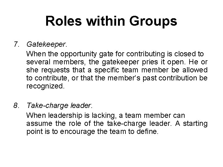 Roles within Groups 7. Gatekeeper. When the opportunity gate for contributing is closed to Roles within Groups 7. Gatekeeper. When the opportunity gate for contributing is closed to