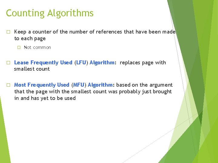 Counting Algorithms � Keep a counter of the number of references that have been