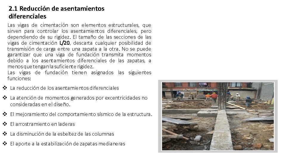 2. 1 Reducción de asentamientos diferenciales Las vigas de cimentación son elementos estructurales, que