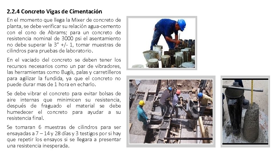 2. 2. 4 Concreto Vigas de Cimentación En el momento que llega la Mixer