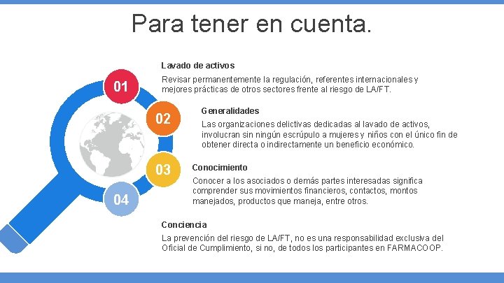 Para tener en cuenta. Lavado de activos 01 Revisar permanentemente la regulación, referentes internacionales