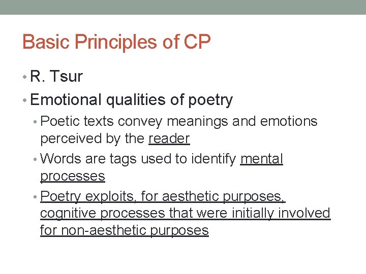 Basic Principles of CP • R. Tsur • Emotional qualities of poetry • Poetic