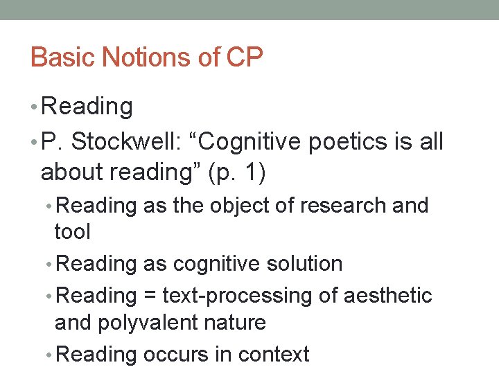 Basic Notions of CP • Reading • P. Stockwell: “Cognitive poetics is all about