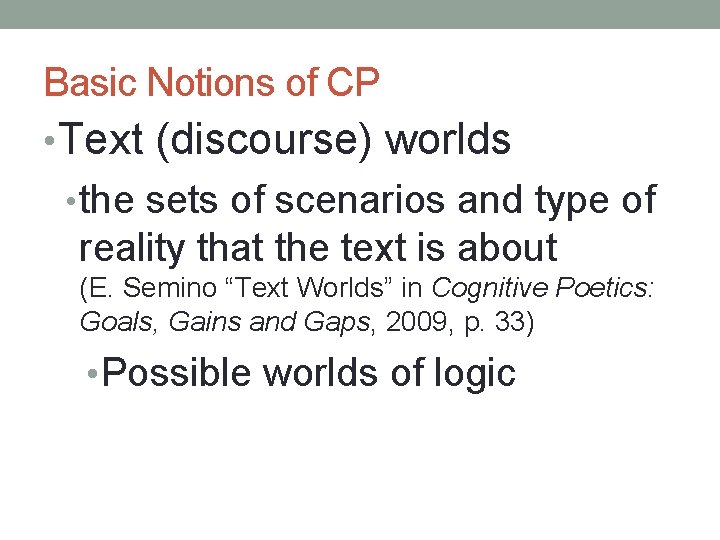 Basic Notions of CP • Text (discourse) worlds • the sets of scenarios and