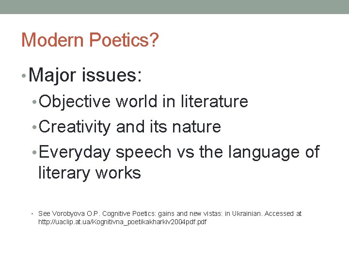 Modern Poetics? • Major issues: • Objective world in literature • Creativity and its