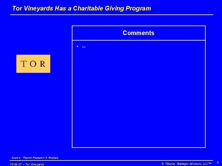 Tor Vineyards Has a Charitable Giving Program Comments • -- Source: Tiburon Research &