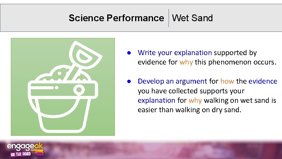 Science Performance Wet Sand ● Write your explanation supported by evidence for why this