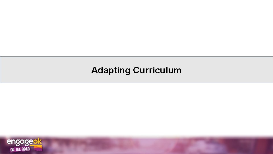 Adapting Curriculum 