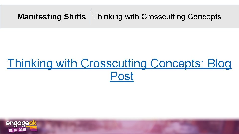 Manifesting Shifts Thinking with Crosscutting Concepts: Blog Post 