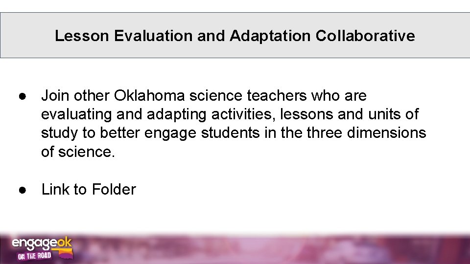 Lesson Evaluation and Adaptation Collaborative ● Join other Oklahoma science teachers who are evaluating