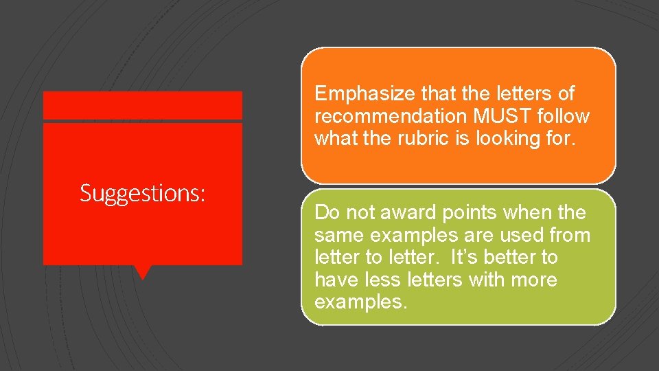 Emphasize that the letters of recommendation MUST follow what the rubric is looking for.