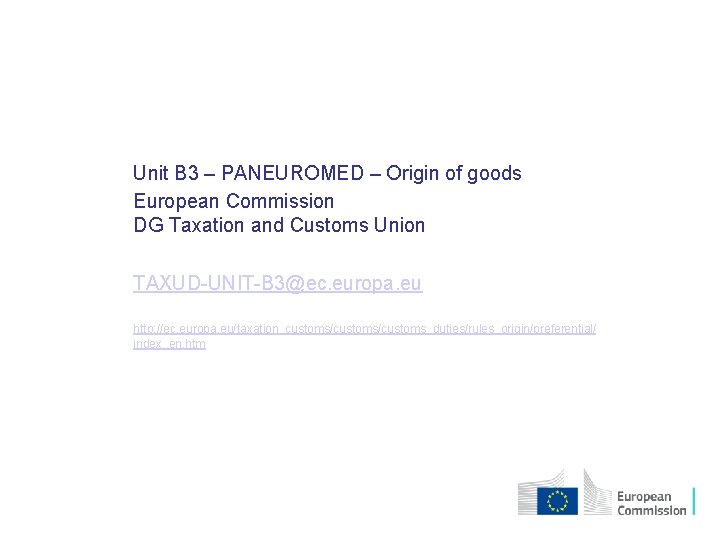  • Unit B 3 – PANEUROMED – Origin of goods • European Commission