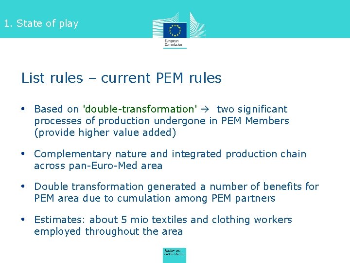 1. State of play List rules – current PEM rules • Based on 'double-transformation'