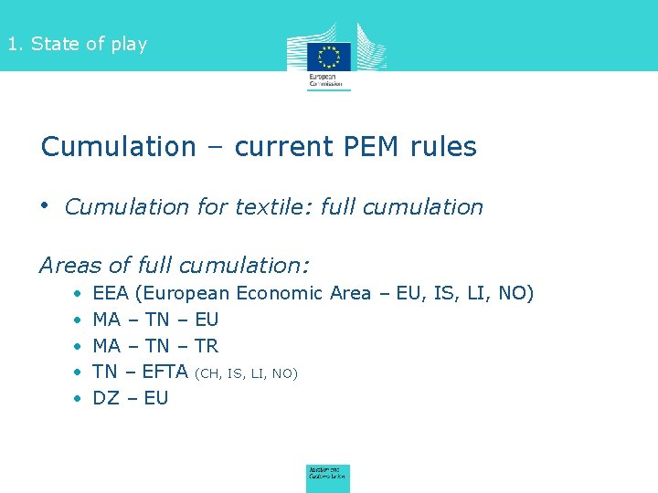 1. State of play Cumulation – current PEM rules • Cumulation for textile: full