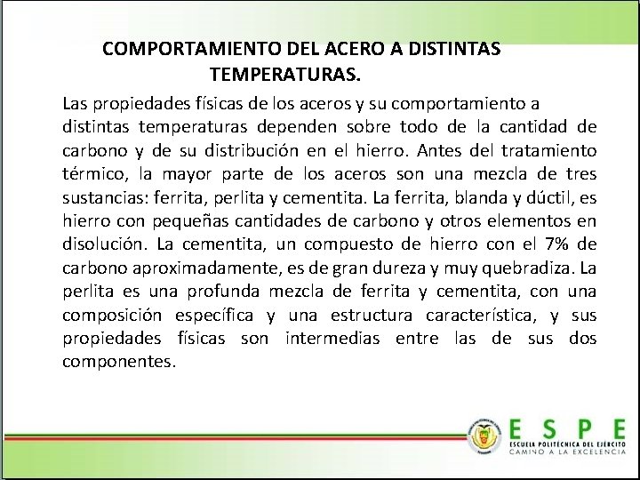 COMPORTAMIENTO DEL ACERO A DISTINTAS TEMPERATURAS. Las propiedades físicas de los aceros y su