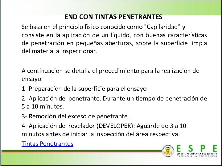 END CON TINTAS PENETRANTES Se basa en el principio físico conocido como "Capilaridad" y