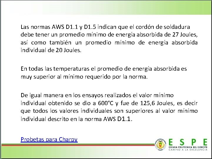 Las normas AWS D 1. 1 y D 1. 5 indican que el cordón