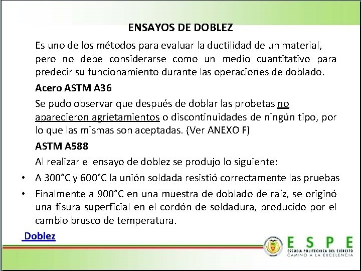 ENSAYOS DE DOBLEZ Es uno de los métodos para evaluar la ductilidad de un