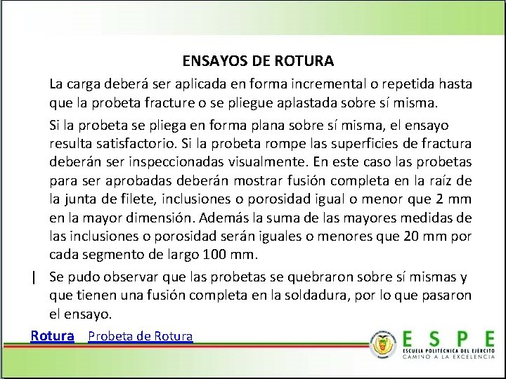 ENSAYOS DE ROTURA La carga deberá ser aplicada en forma incremental o repetida hasta