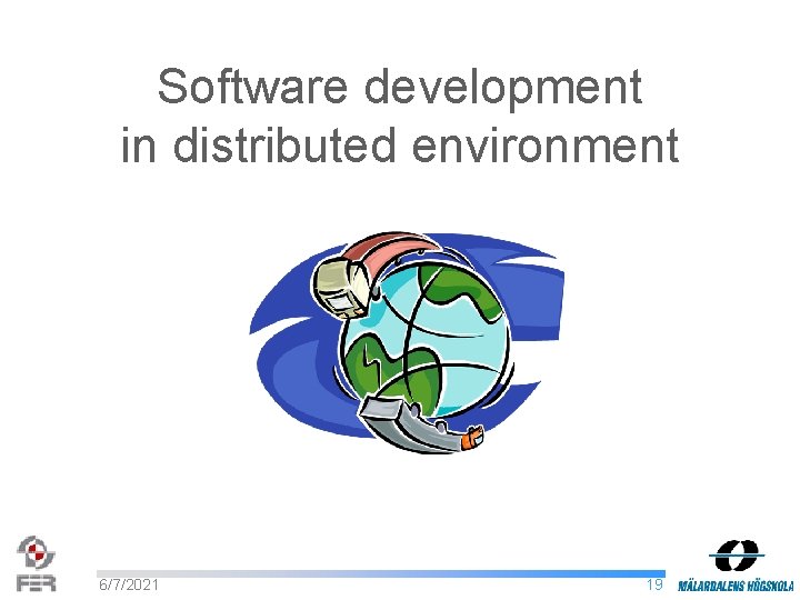 Software development in distributed environment 6/7/2021 19 