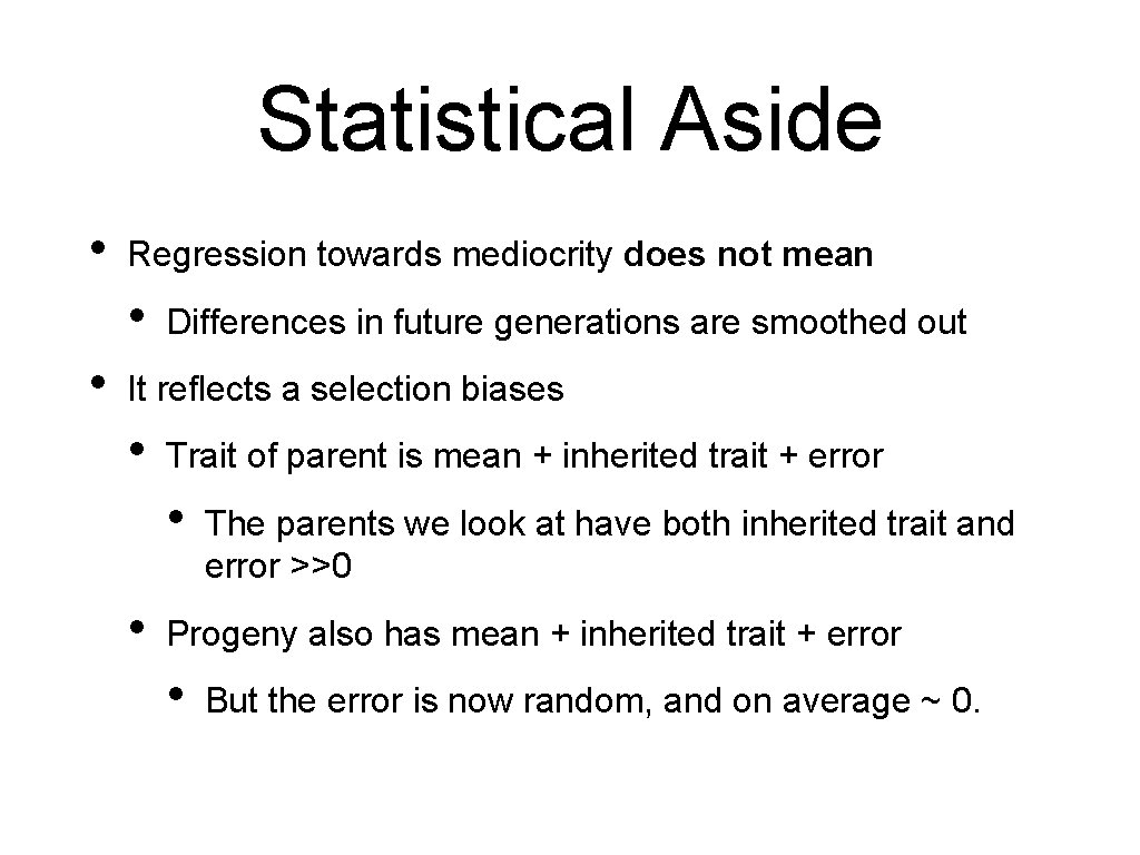 Statistical Aside • Regression towards mediocrity does not mean • • Differences in future