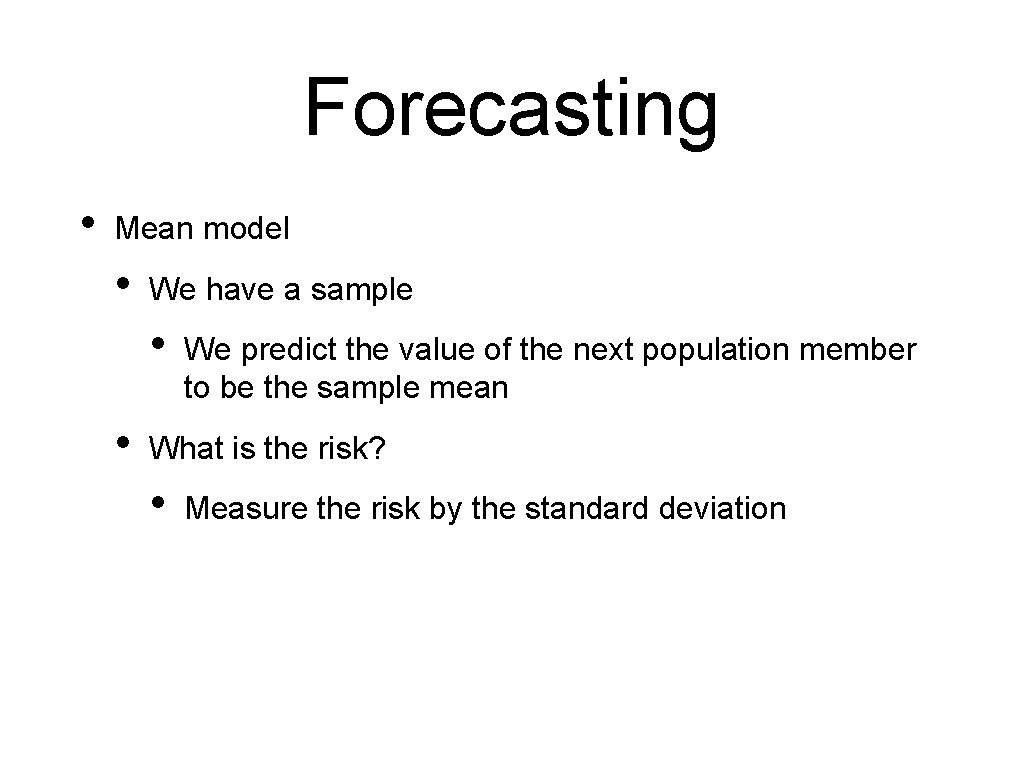 Forecasting • Mean model • We have a sample • • We predict the