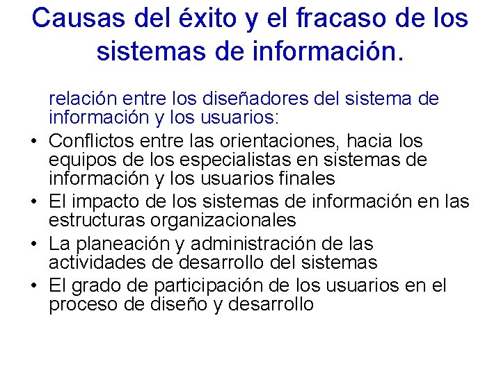 Causas del éxito y el fracaso de los sistemas de información. • • relación