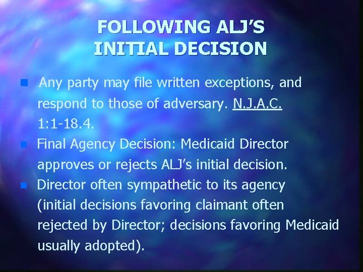 FOLLOWING ALJ’S INITIAL DECISION n Any party may file written exceptions, and n n