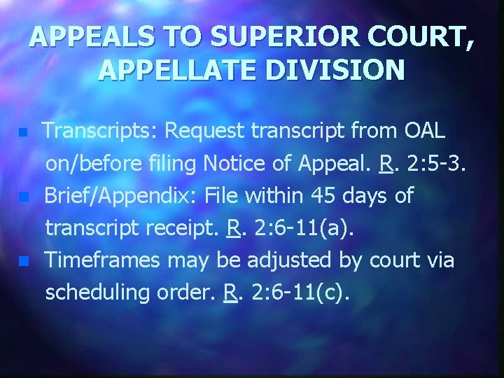 APPEALS TO SUPERIOR COURT, APPELLATE DIVISION n n n Transcripts: Request transcript from OAL