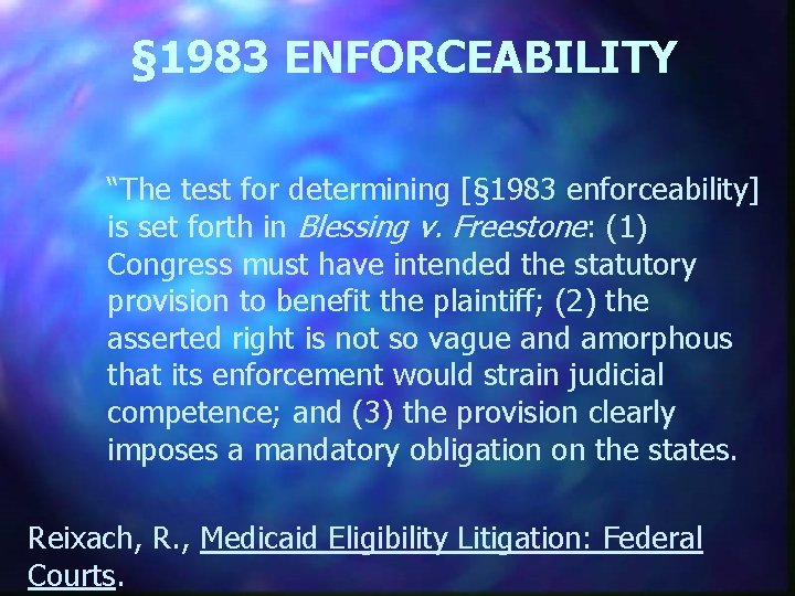 § 1983 ENFORCEABILITY “The test for determining [§ 1983 enforceability] is set forth in