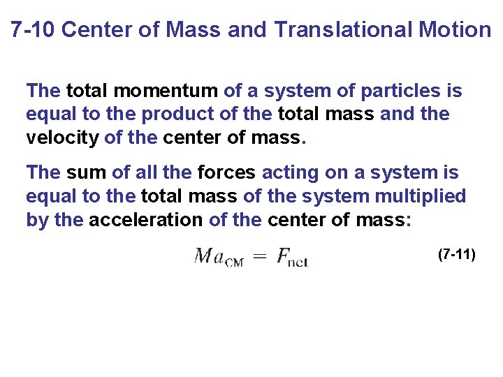 7 -10 Center of Mass and Translational Motion The total momentum of a system
