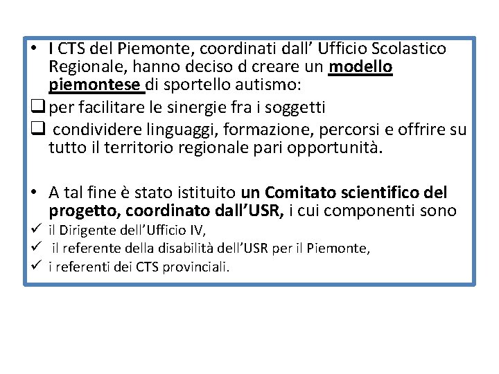  • I CTS del Piemonte, coordinati dall’ Ufficio Scolastico Regionale, hanno deciso d
