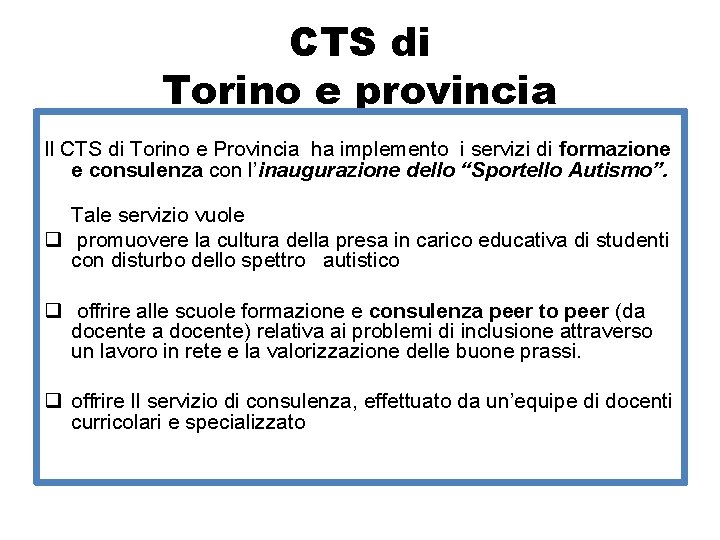CTS di Torino e provincia Il CTS di Torino e Provincia ha implemento i