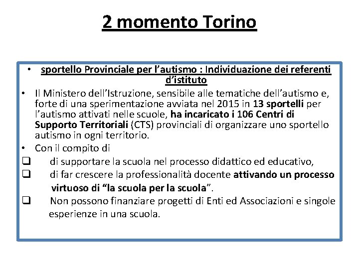 2 momento Torino • sportello Provinciale per l’autismo : Individuazione dei referenti d’istituto •