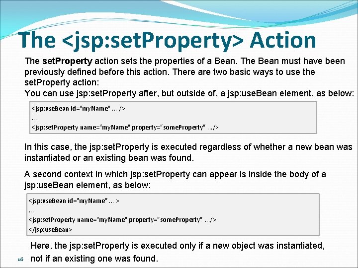The <jsp: set. Property> Action The set. Property action sets the properties of a