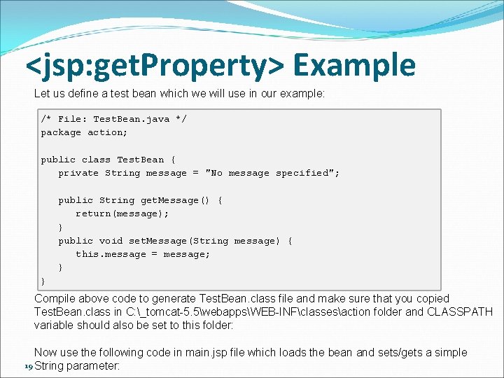 <jsp: get. Property> Example Let us define a test bean which we will use