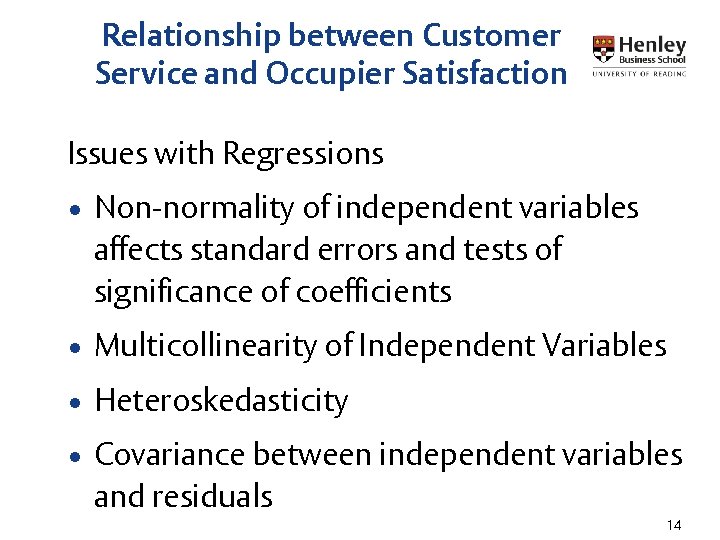 Relationship between Customer Service and Occupier Satisfaction Issues with Regressions • Non-normality of independent Relationship between Customer Service and Occupier Satisfaction Issues with Regressions • Non-normality of independent