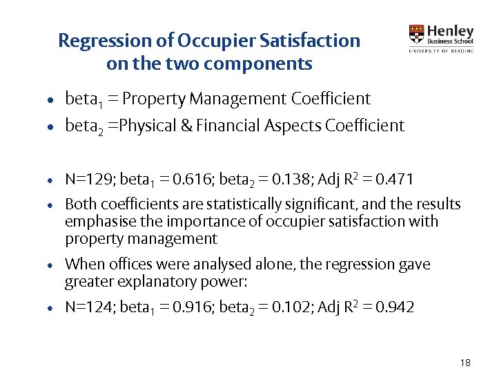 Regression of Occupier Satisfaction on the two components • beta 1 = Property Management Regression of Occupier Satisfaction on the two components • beta 1 = Property Management