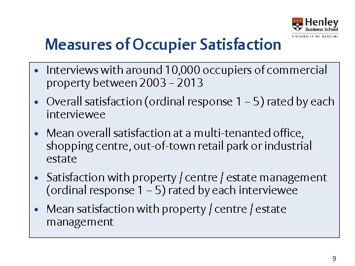 Measures of Occupier Satisfaction • Interviews with around 10, 000 occupiers of commercial property Measures of Occupier Satisfaction • Interviews with around 10, 000 occupiers of commercial property
