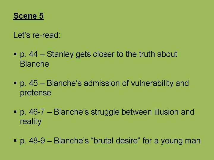 Scene 5 Let’s re-read: § p. 44 – Stanley gets closer to the truth Scene 5 Let’s re-read: § p. 44 – Stanley gets closer to the truth