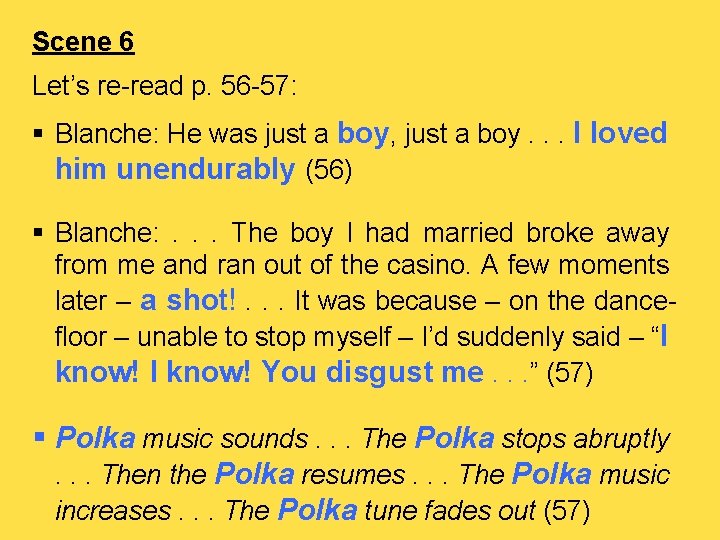 Scene 6 Let’s re-read p. 56 -57: § Blanche: He was just a boy, Scene 6 Let’s re-read p. 56 -57: § Blanche: He was just a boy,